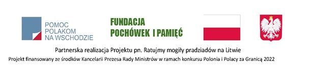 Fundacja Pochówek i Pamięć Ratujmy mogiły pradziadów na Litwie