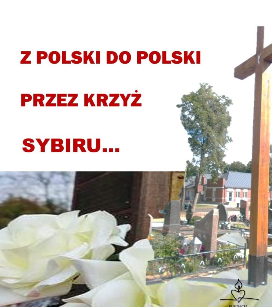 Fundacja Poch&oacute;wek i Pamięć PREZENTACJA - Z Polski do Polski przez krzyż SYBIRU